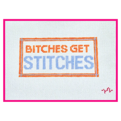 Bitches Get Stitches